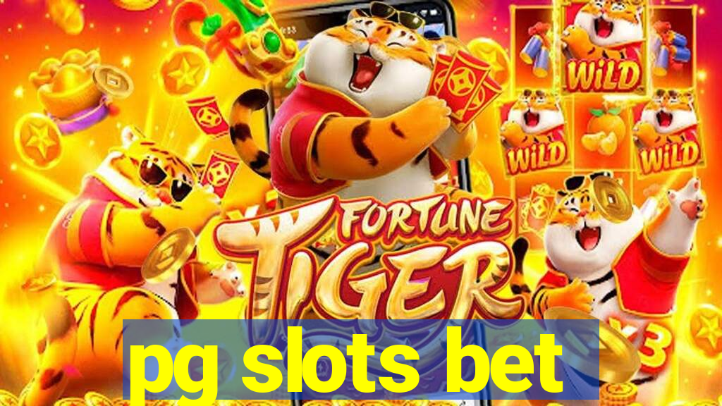 pg slots bet